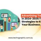 Advertising Trends in 2024-2025: Top 7 Strategies to Keep Your Business Ahead