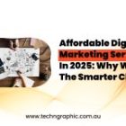 Affordable Digital Marketing Services in 2025: Why We’re the Smarter Choice