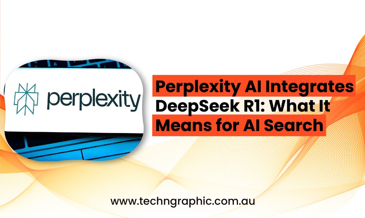 Perplexity AI Integrates DeepSeek R1 What It Means for AI Search-01