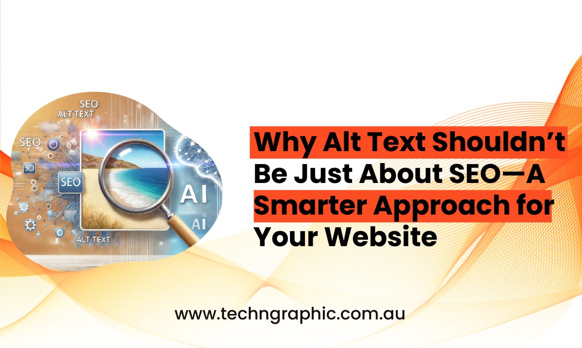 Why Alt Text Shouldn’t Be Just About SEO A Smarter Approach for Your Website-01