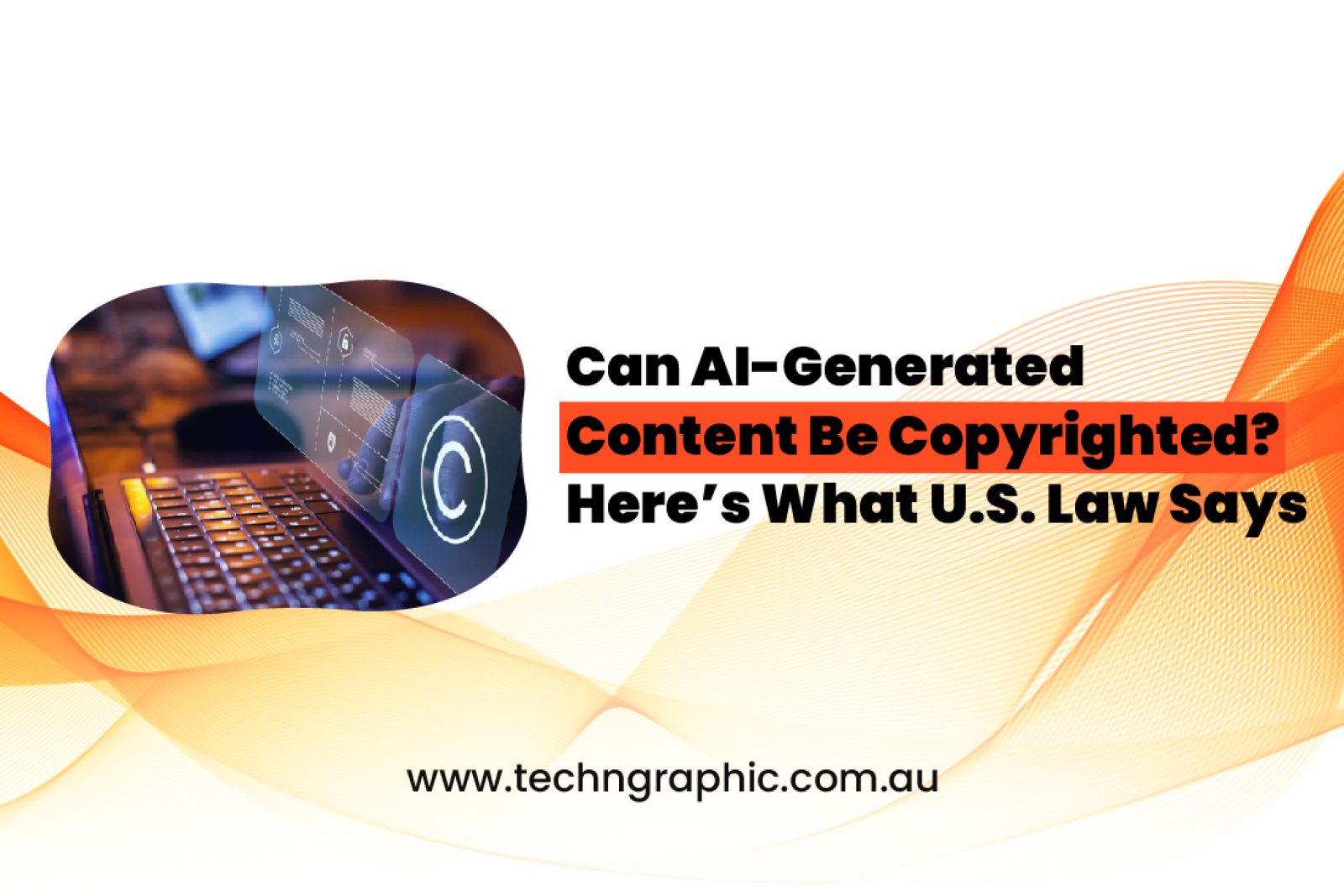 Can AI Generated Content Be Copyrighted Here’s What U.S. Law Says-01