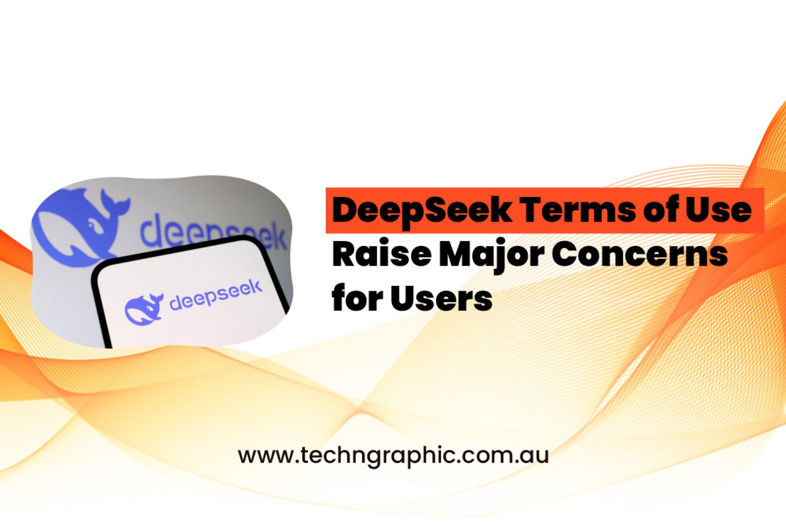 DeepSeek Terms of Use Raise Major Concerns for Users-01