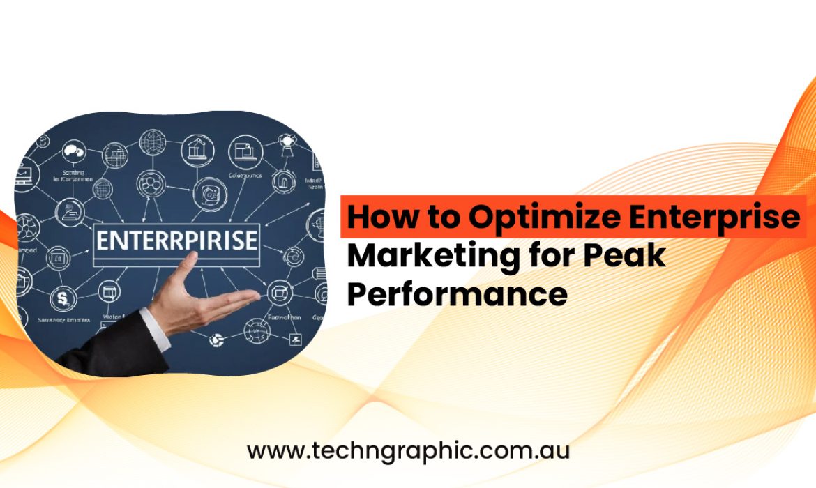 How to Optimize Enterprise Marketing for Peak Performance-01