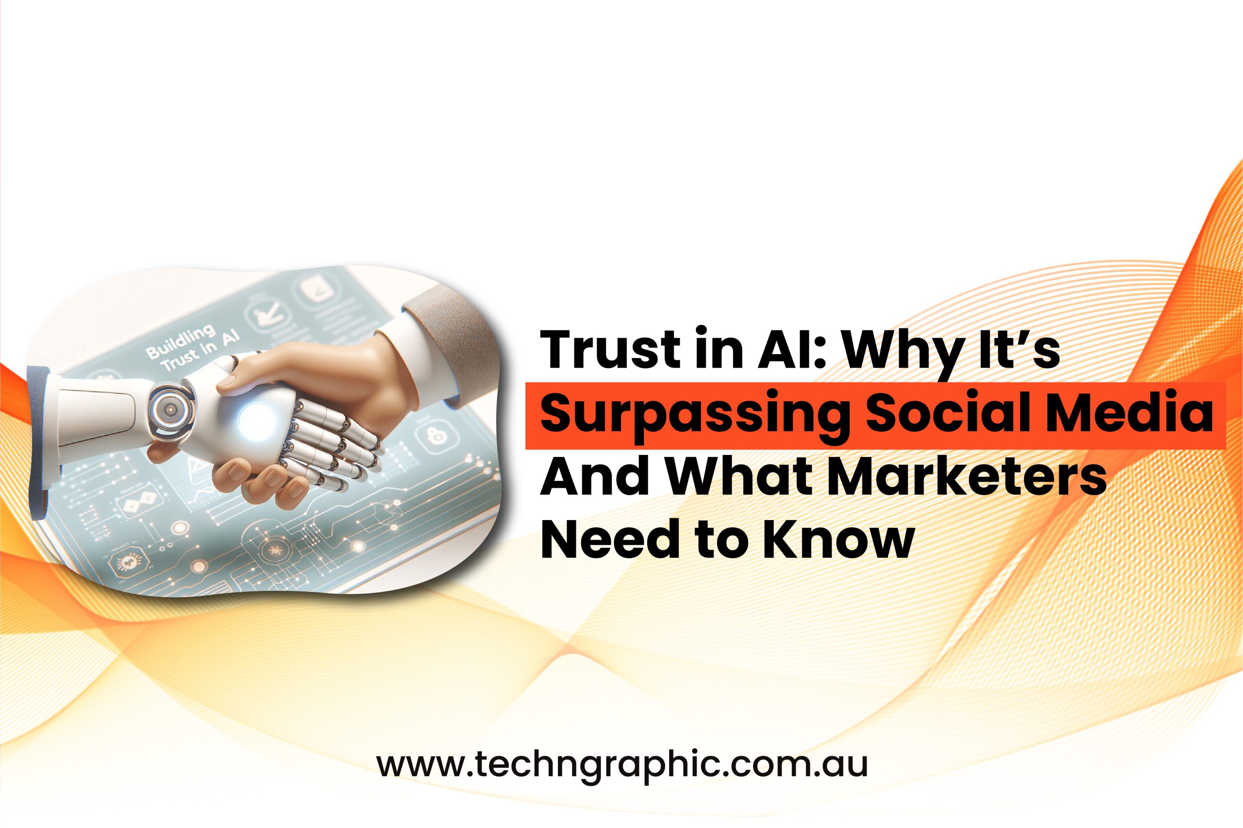 Trust in AI Why It’s Surpassing Social Media and What Marketers Need to Know-01