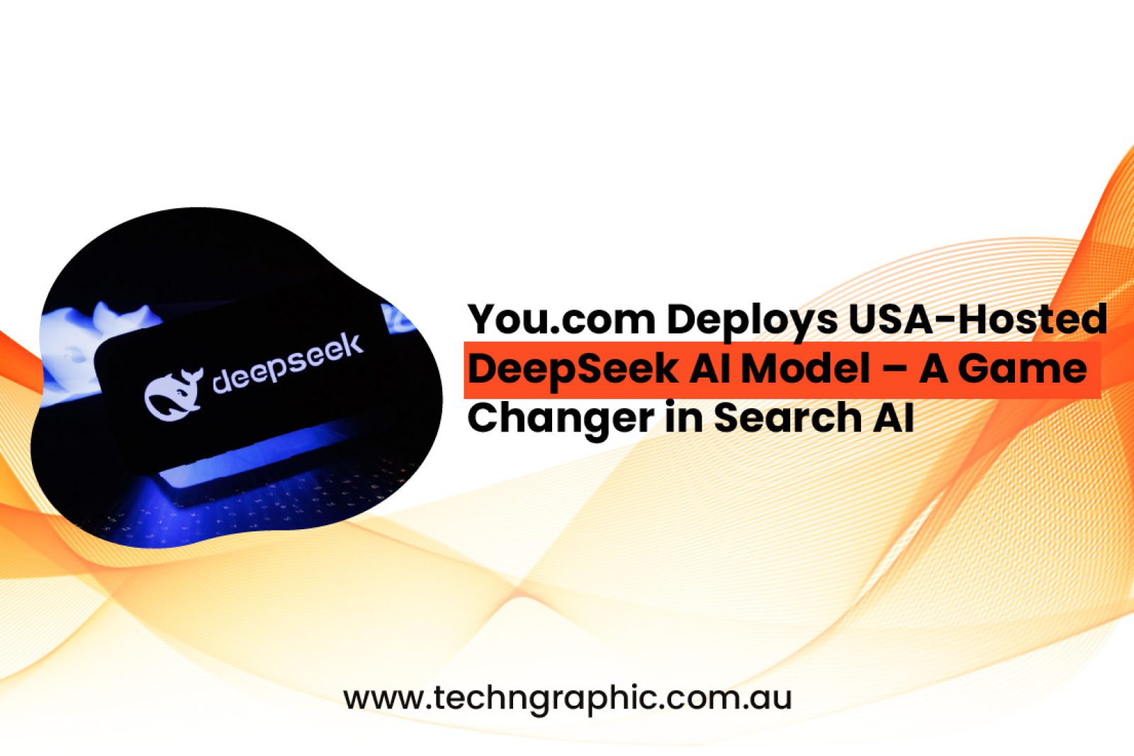 You.com Deploys USA-Hosted DeepSeek AI Model – A Game Changer in Search AI